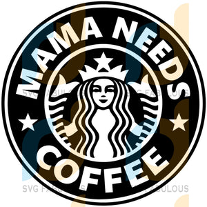 Free Free 54 Mom Needs Coffee Starbucks Svg SVG PNG EPS DXF File