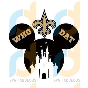 Download Who Dat Sport Svg Mickey Svg New Orleans Saints Football New Orlea Svg Fabulous