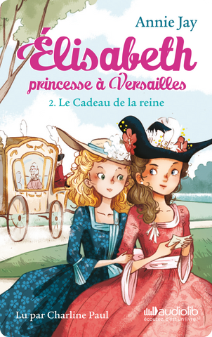 Elisabeth princesse à Versailles 2 : Le Cadeau de la reine