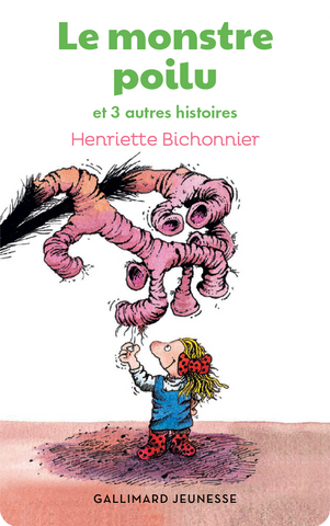 Henriette Bichonnier : Le monstre poilu et 3 autres histoires