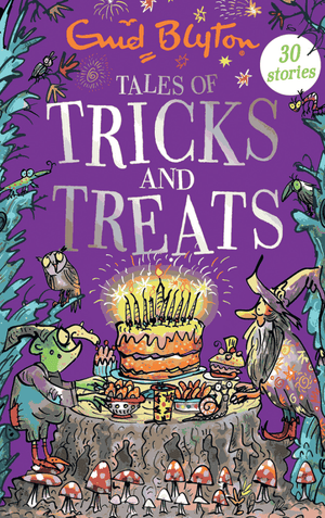 Tales of Tricks and Treats. Enid Blyton