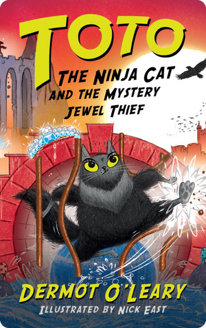 Toto the Ninja Cat and the Mystery Jewel Thief. Dermot O'Leary