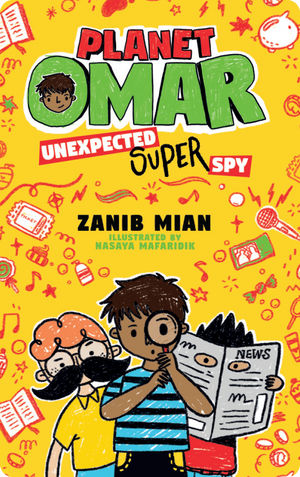 Planet Omar: Unexpected Super Spy. Zanib Mian
