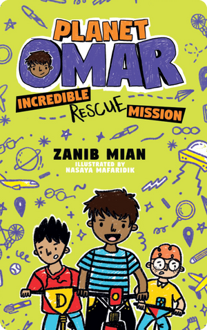 Planet Omar: Incredible Rescue Mission. Zanib Mian