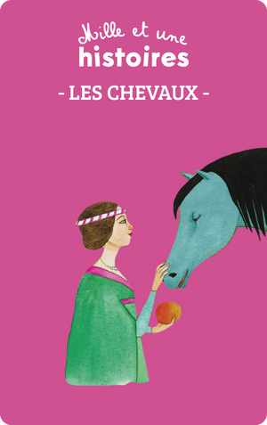 Mille et une histoires : les chevaux. Divers