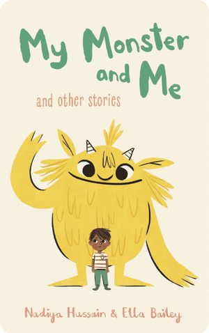 My Monster and Me and Other Stories. Nadiya Hussain