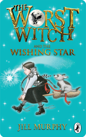 The Worst Witch and the Wishing Star. Jill Murphy