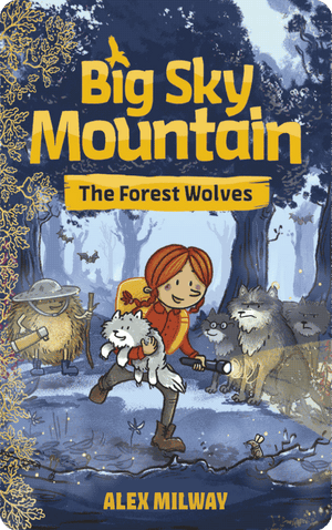 Big Sky Mountain: The Forest Wolves. Alex Milway