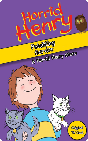 Horrid Henry and the Petsitting Service. Lucinda Whiteley