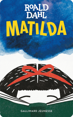 Matilda (Édition Française). Roald Dahl