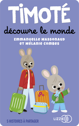 Timoté découvre le monde. Emmanuelle Massonaud; Mélanie Combes