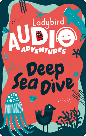 Ladybird Audio Adventures: Deep Sea Dive. Ladybird
