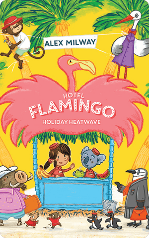 Hotel Flamingo: Holiday Heatwave. Alex Milway