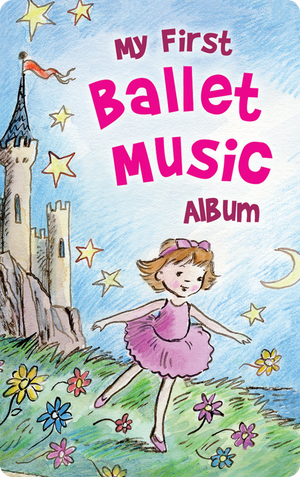 My First Ballet Album. Various