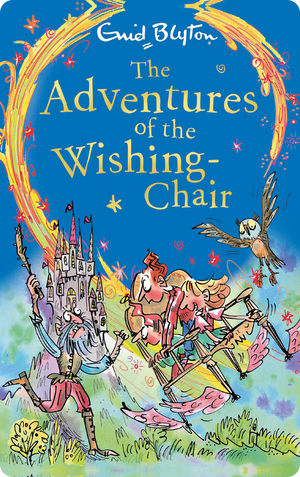 The Adventures of the Wishing Chair. Enid Blyton