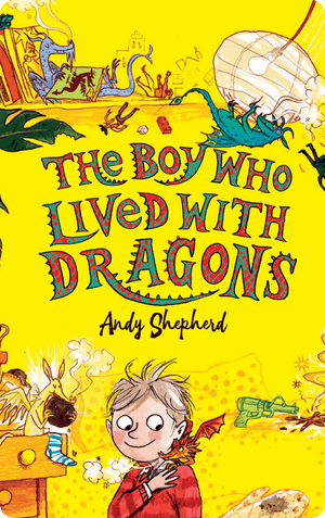 The Boy Who Lived with Dragons. Andy Shepherd
