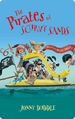 The Pirates of Scurvy Sands. Jonny Duddle