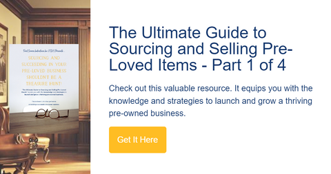 The Ultimate Guide to Sourcing and Selling Pre-Loved Items - Part 1 of 4