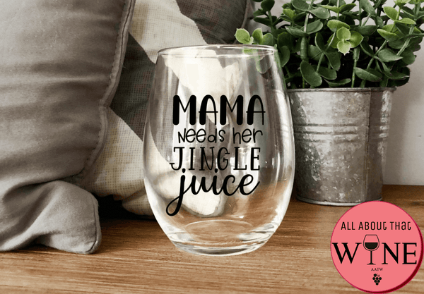 mama needs her jingle juice stemless glass