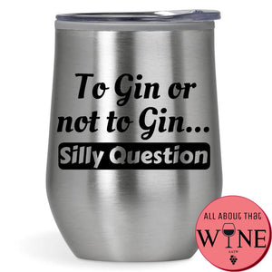 To Gin Or Not To Gin Double-Wall Tumbler 