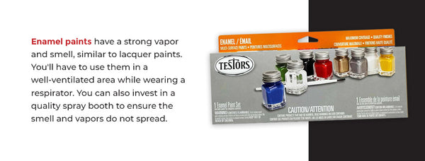 Enamel paints have strong vapors