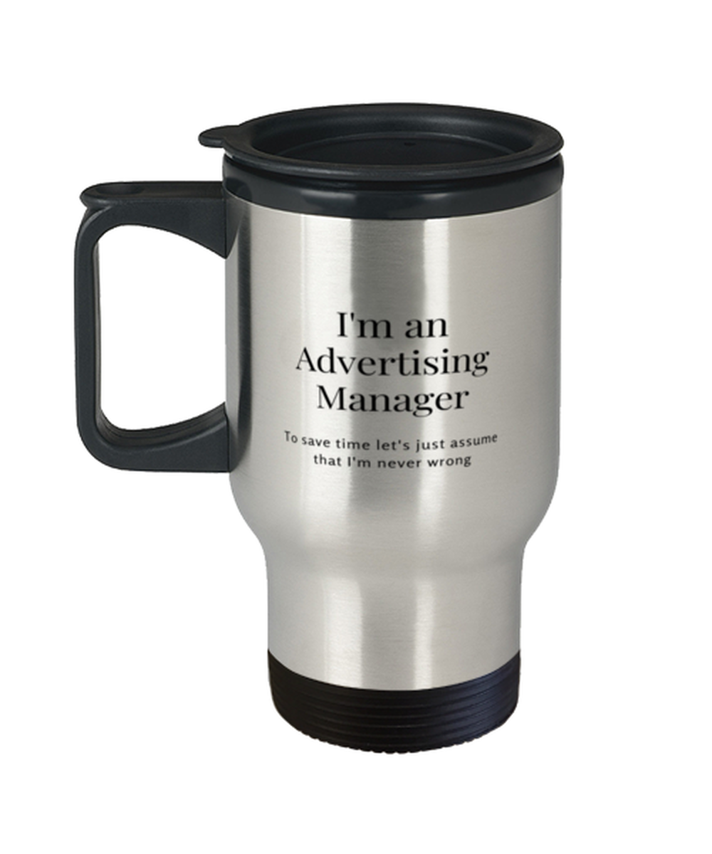 I'm an Advertising Manager Travel Mug