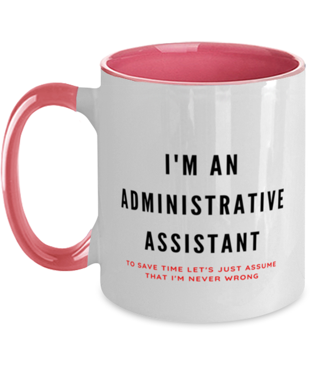 I'm an Administrative Assistant Two Tone Pink and White Coffee Mug