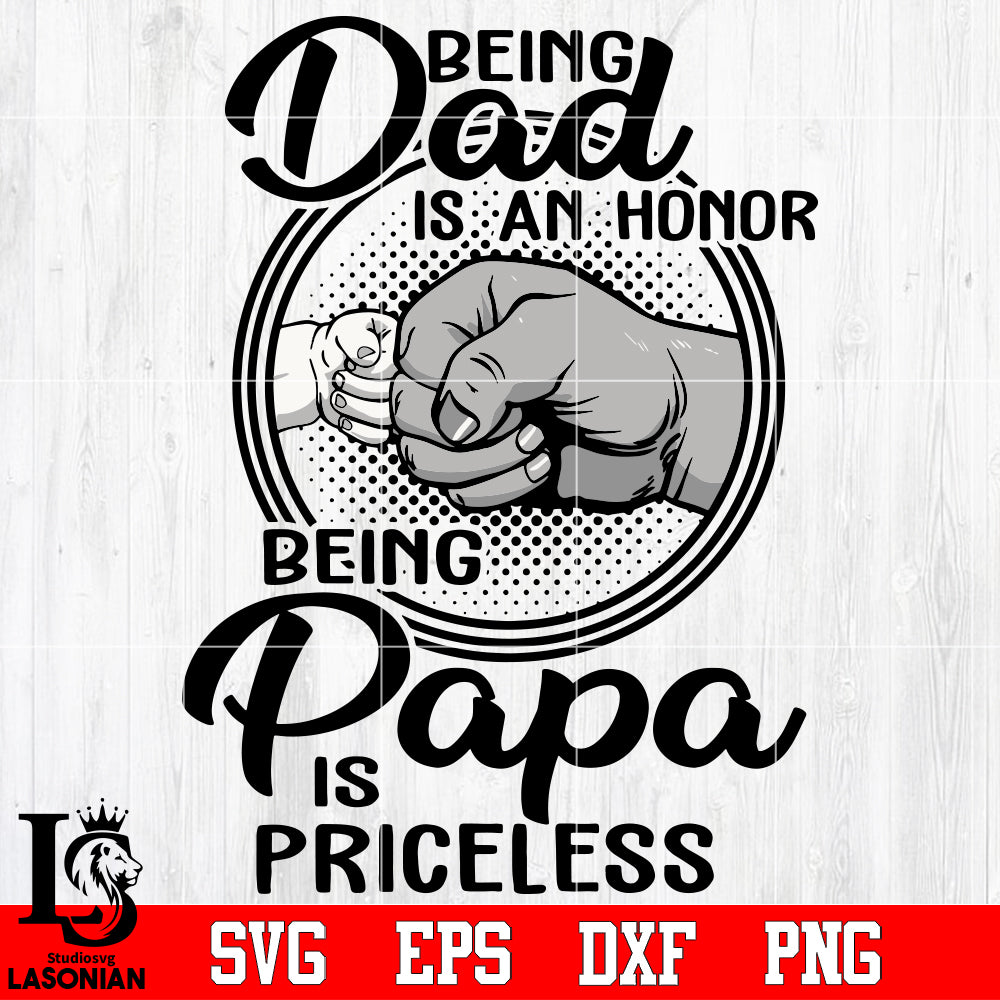 Download Being Dad Is An Honnor Being Papa Is Priceless Svg Dxf Eps Png File Lasoniansvg