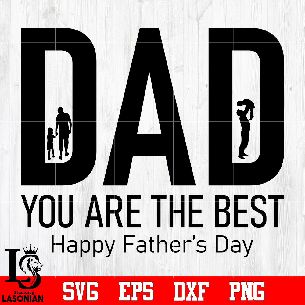Download Dad You Are The Best Happy Father S Day Svg Eps Dxf Png File Lasoniansvg