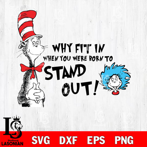 Dr Seuss Svg , Cat In The Hat Svg , Why Fit In When You Were Born To S 