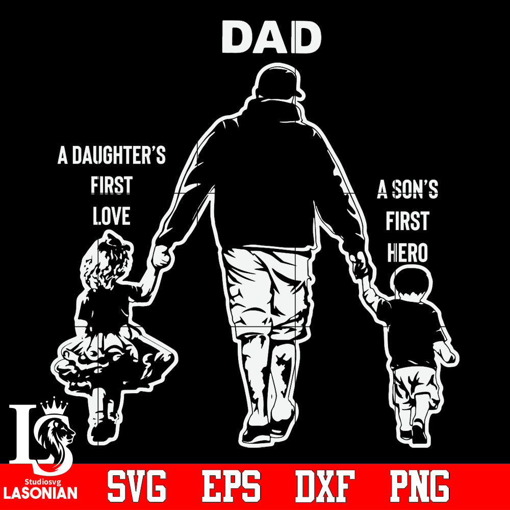 Download Dad A Daughter First Love A Son S Fist Hero Svg Dxf Eps Png File Lasoniansvg