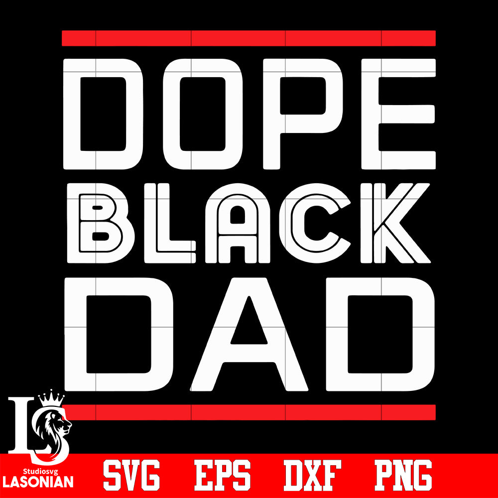 Download Dope Black Dad Svg Eps Dxf Png File Lasoniansvg