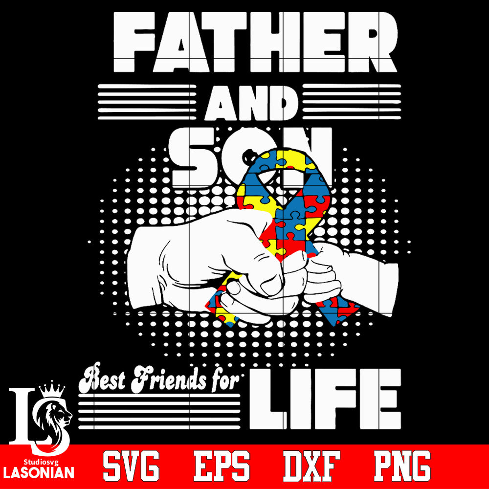 Download Father And Son Best Friends For Life Autism Autism Puzzle Autism Svg Lasoniansvg