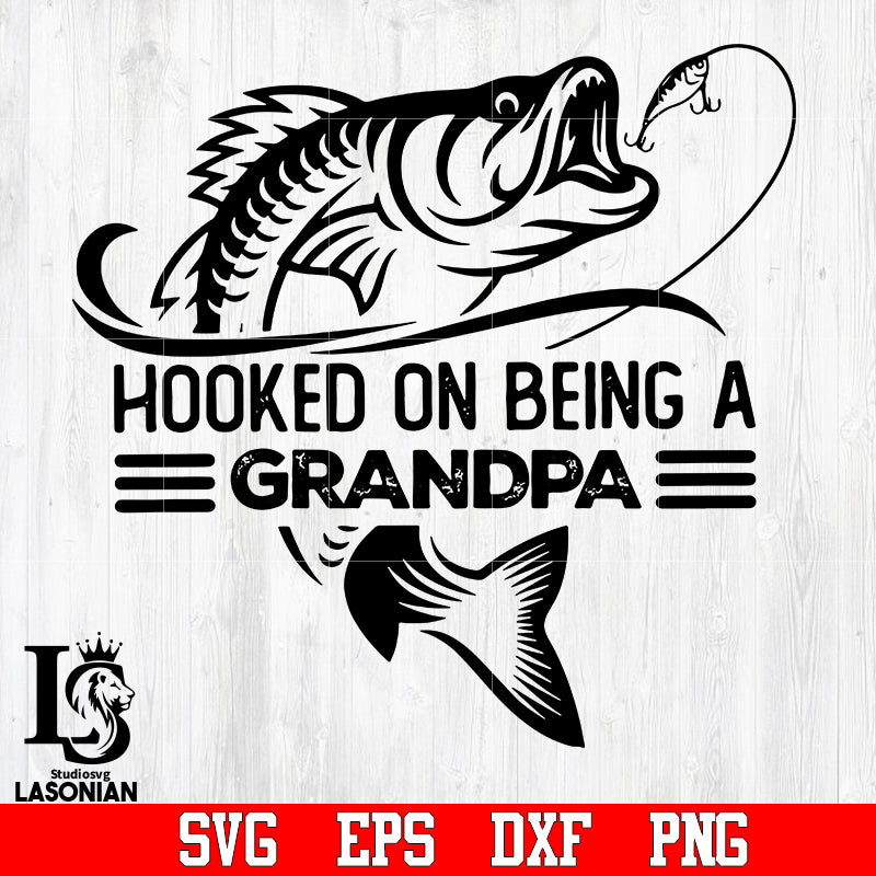 Download Hooked On Being A Grandpa Fising Svg Eps Dxf Png File Lasoniansvg