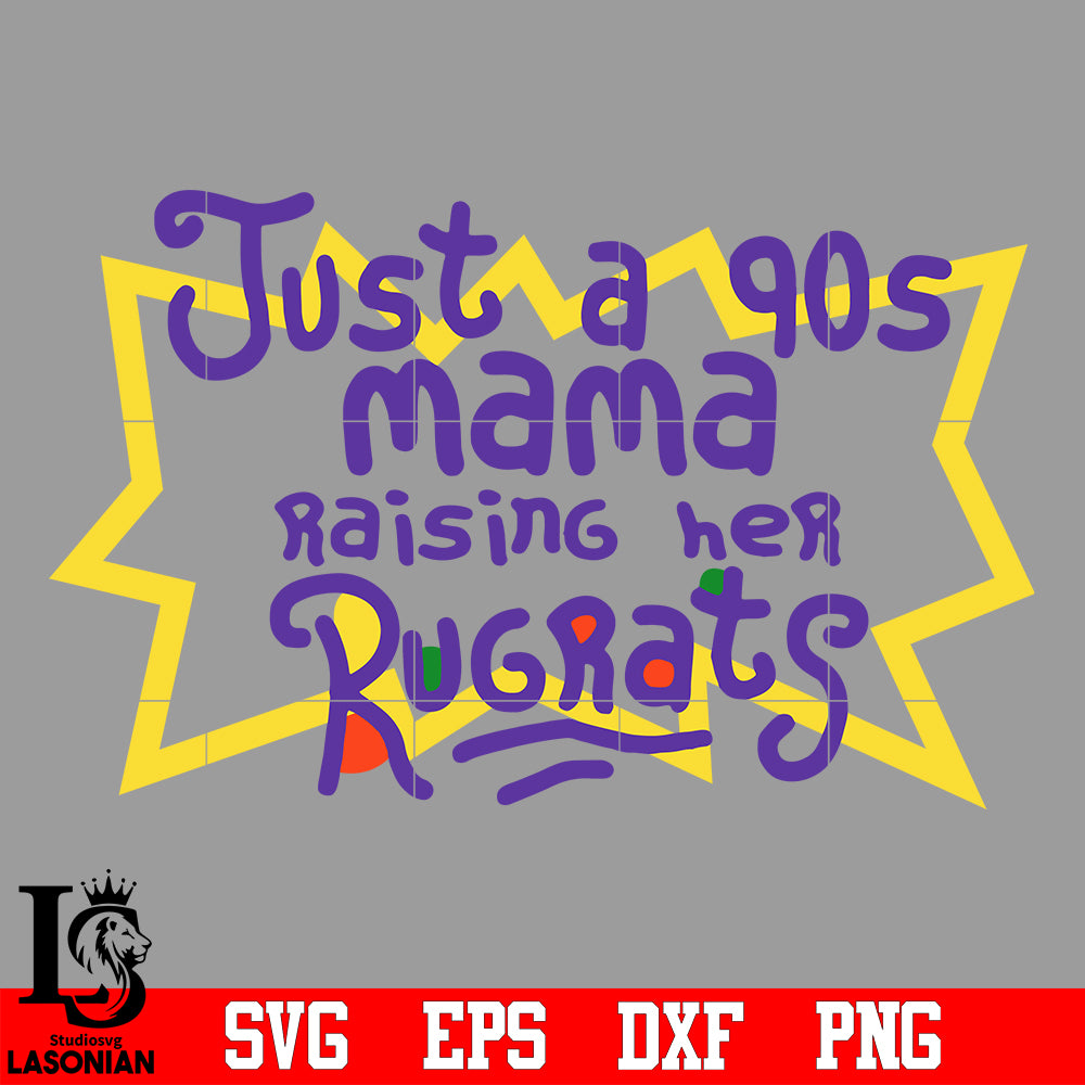 Download Just A 90s Mama Raising Her Rugrats Svg Eps Dxf Png File Lasoniansvg