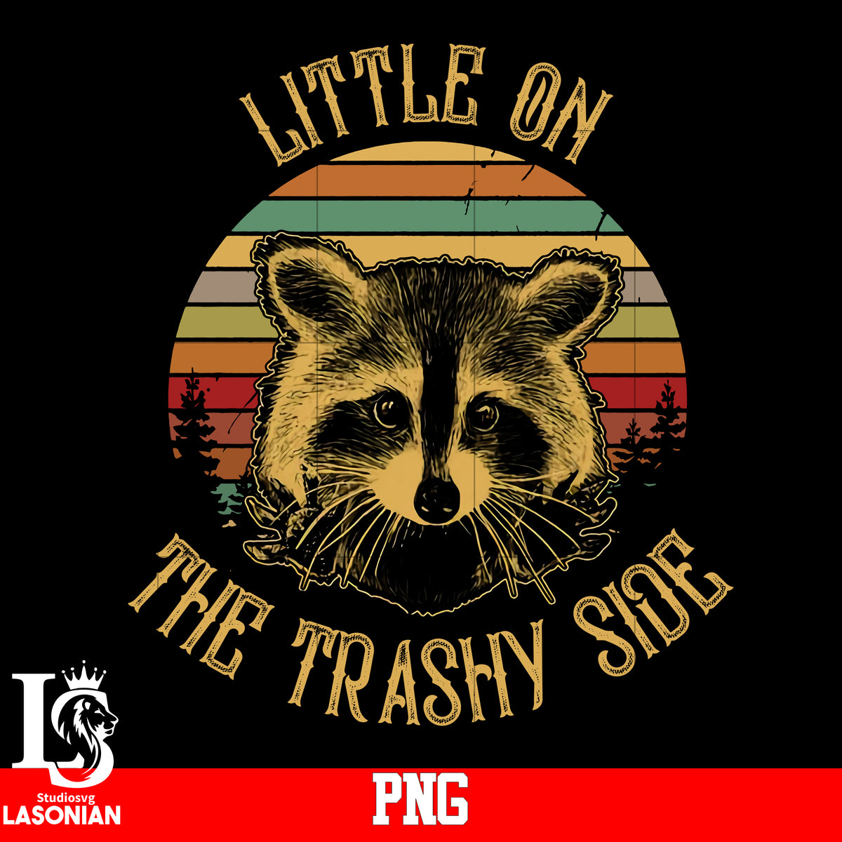 Little On The Trashy Side PNG file – lasoniansvg