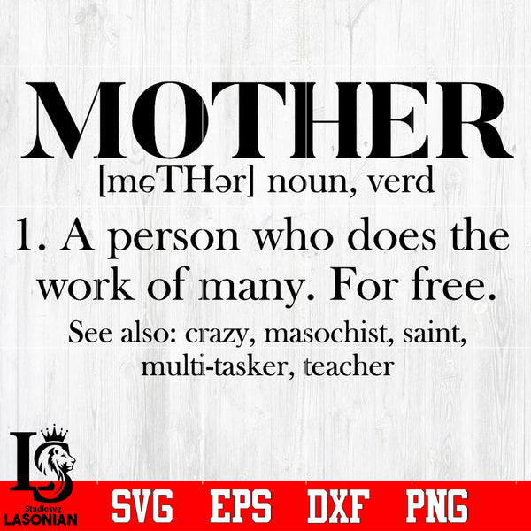 Download Mother A Person Who Does The Work Of Many Svg Dxf Eps Png File Lasoniansvg
