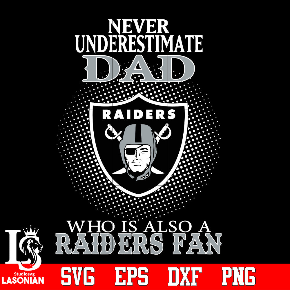 Download Never Underestimate A Dad Who Is Also A Las Vegas Raiders Fan Svg Dxf Lasoniansvg