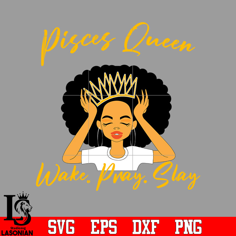 Download Pisces Queen Wake Pray Slay Svg Eps Dxf Png File Lasoniansvg