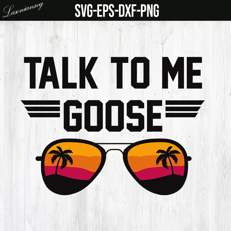 Download Talk To Me Goose Svg File Png File Eps File Dxf File Lasoniansvg