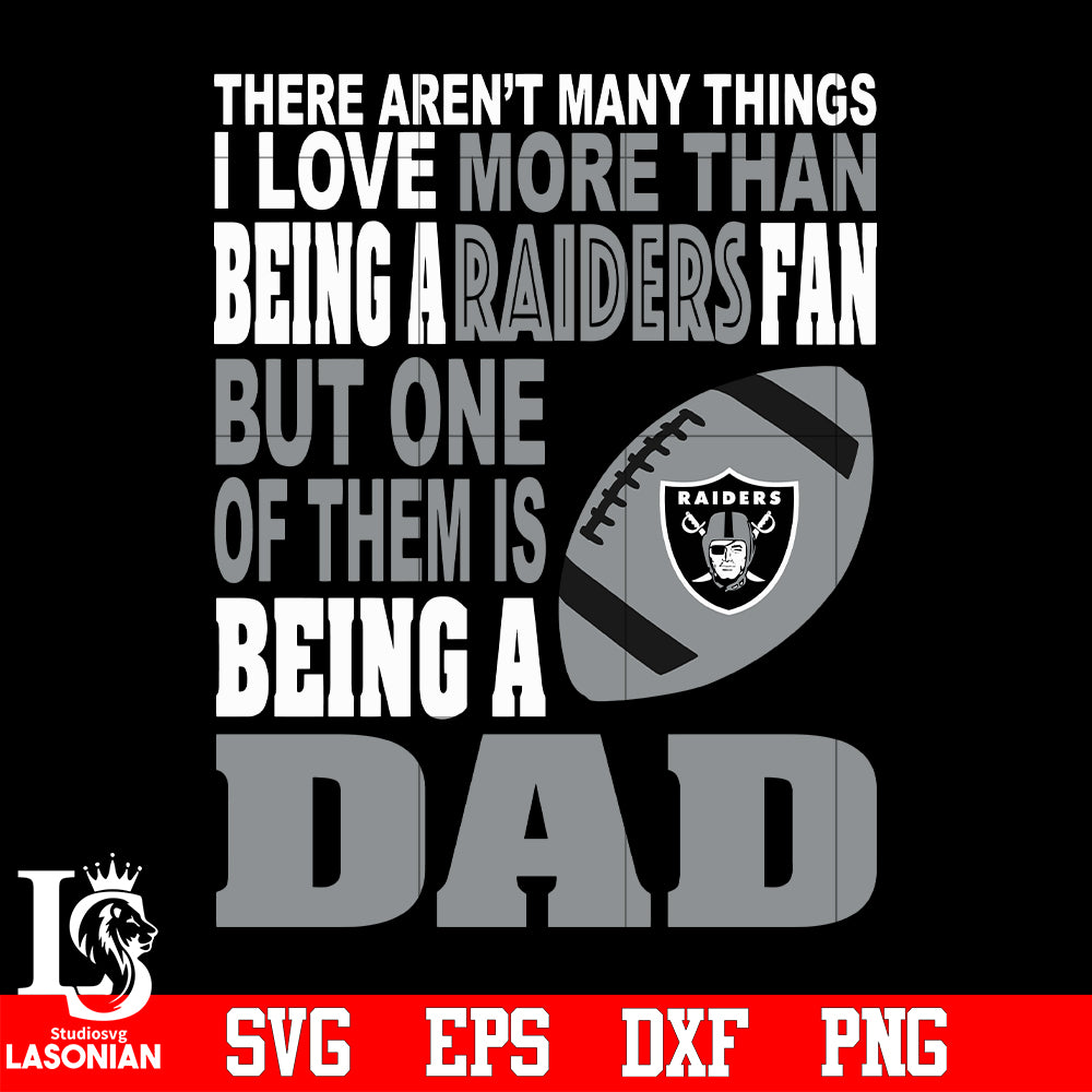 Download There Aren T Many Things I Love More Than Being A Las Vegas Raiders Fa Lasoniansvg