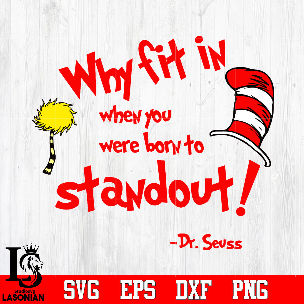Why Fit In When You Were Born To Stand Out Dr Seuss Cat In The Hat Quo Lasoniansvg