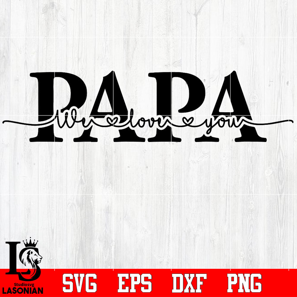 Download We Love You Papa Svg Dxf Eps Png File Lasoniansvg