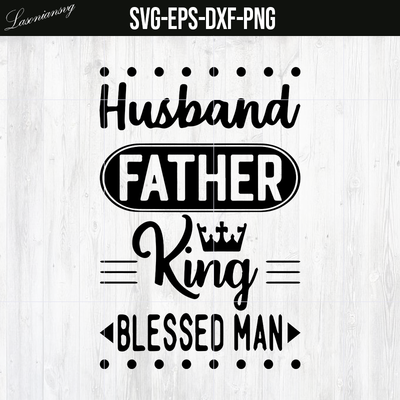 Free Free 147 Husband Father King Svg SVG PNG EPS DXF File