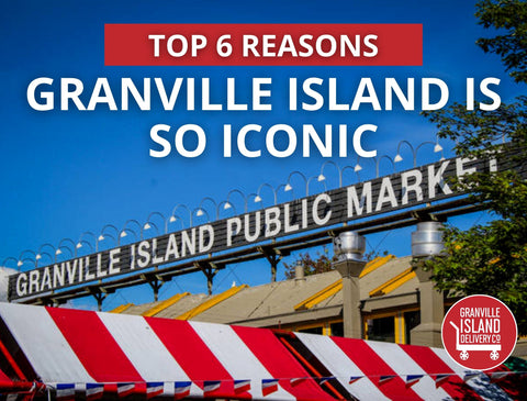 Top 6 reasons granville island is so iconic, what to visit on granville island