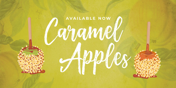 "Available Now Caramel Apples" with two graphic illustrated caramel appels on either side