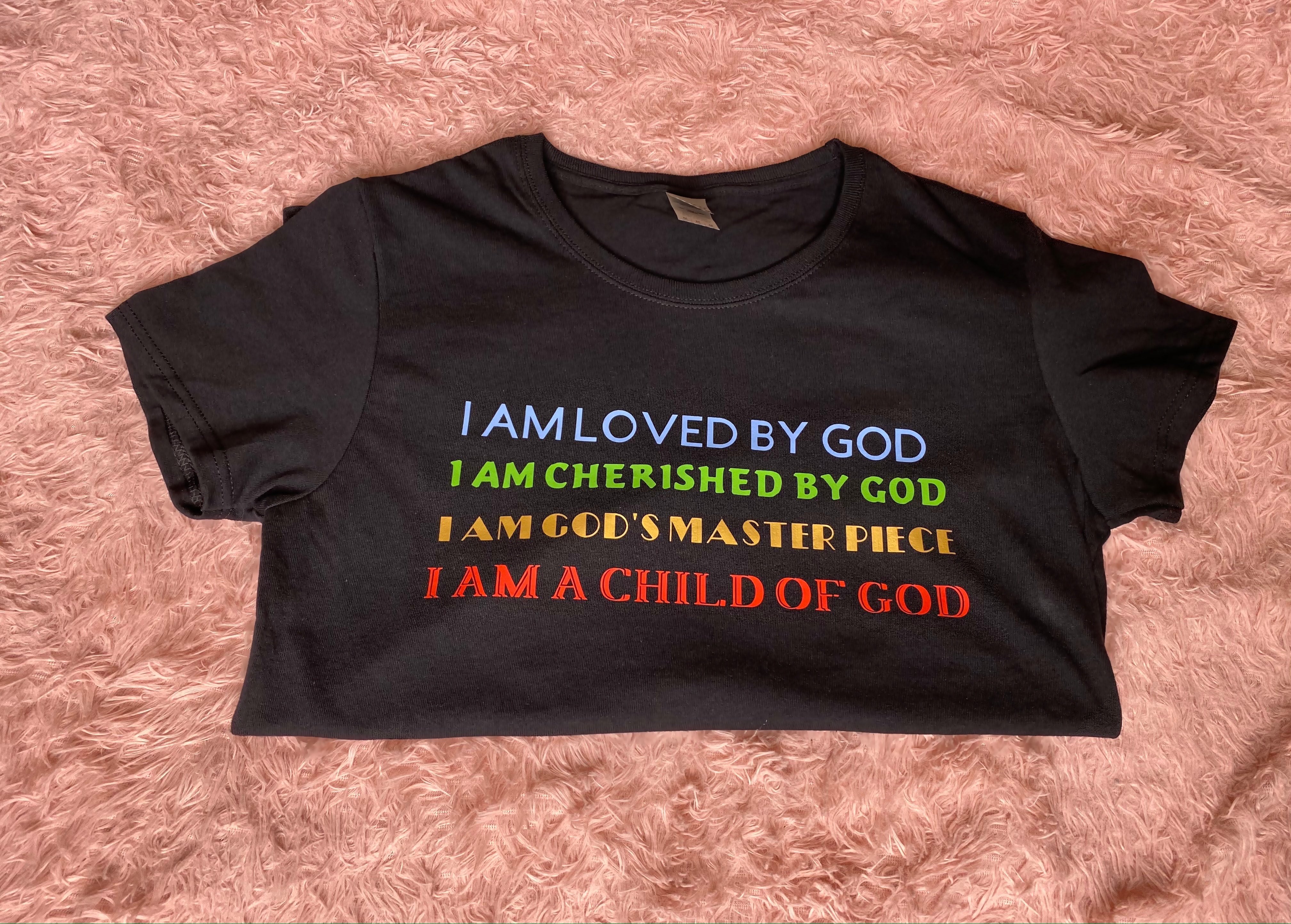 I Am Loved By God I Am Cherished By God I Am God S Masterpiece I Am A Child Of God Faith Base T Shirts Christian Shirts Faith Shirts Jesus Shirt Religious Apparel