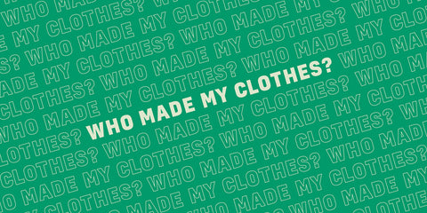 Fashion Revolution- who-made-my-clothes