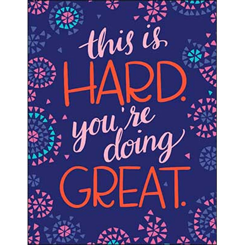 Encouragement & Support Card: this is hard. you're doing great ...