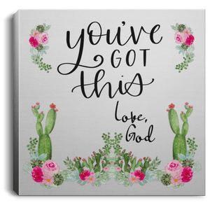 Youve Got This - Love - God - Square Canvas Wall Art